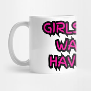 "Girls just wanna have fun" (pink) Mug